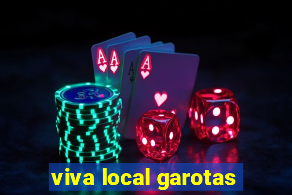 viva local garotas